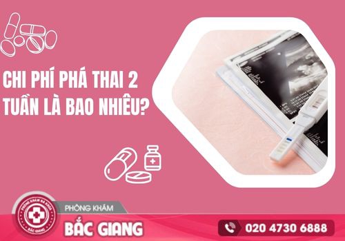 chi phí phá thai 2 tuần