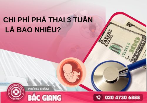 chi phí phá thai 3 tuần